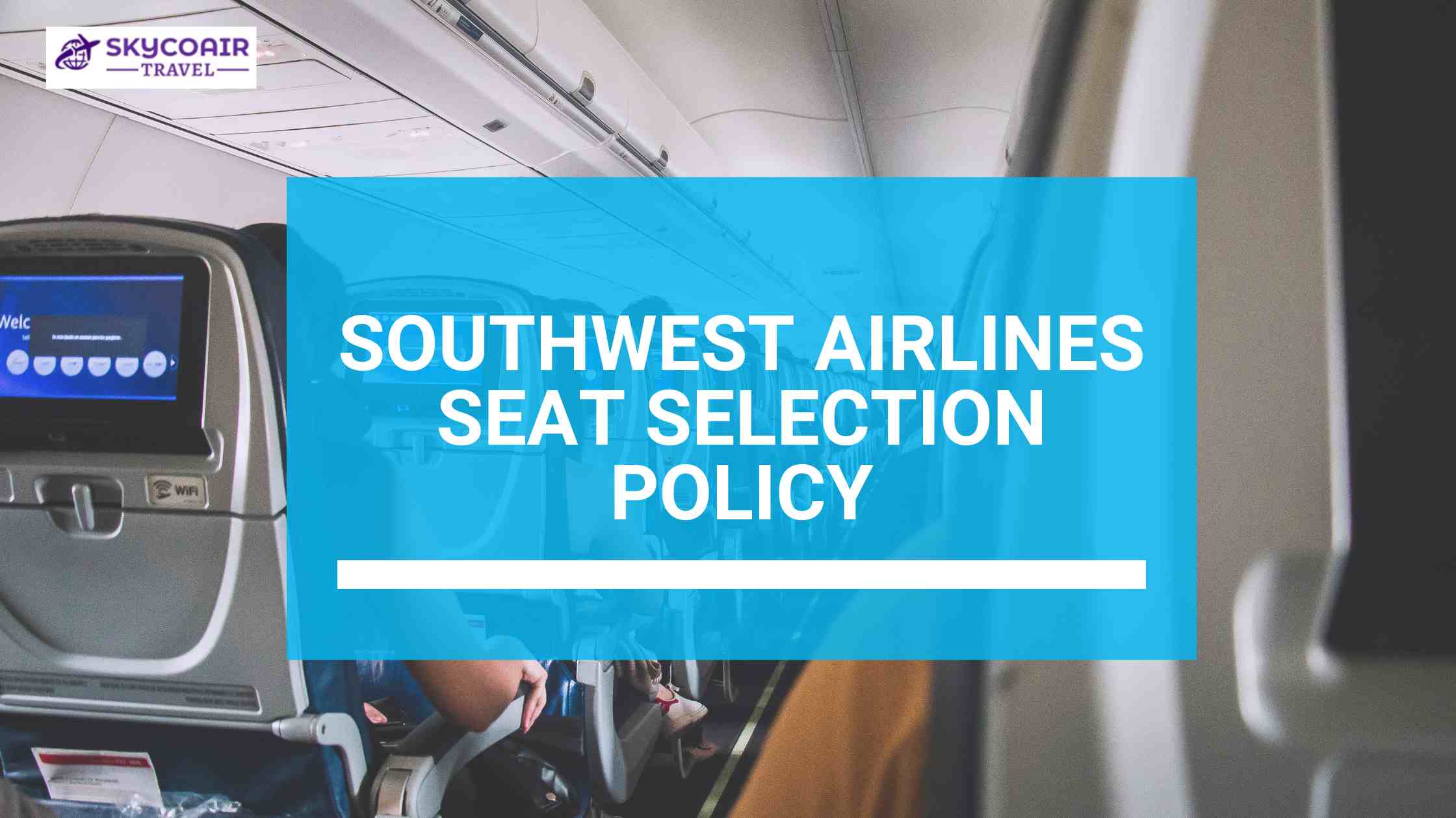 Southwest Airlines seat selection Policy